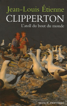 Clipperton: L'atoll du bout du monde