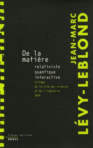De la matière relativiste, quantique, interactive