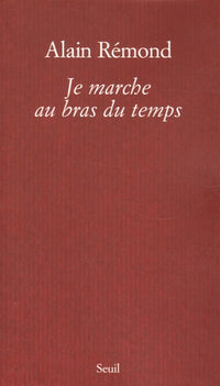 Je marche au bras du temps