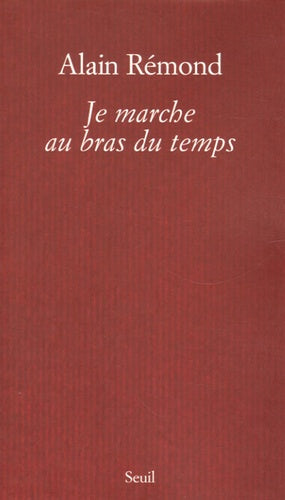 Je marche au bras du temps