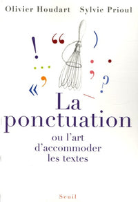La Ponctuation ou l'art d'accommoder les textes