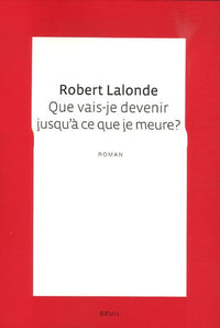 Que vais-je devenir jusqu'à ce que je meure?