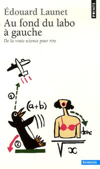 Au fond du labo à gauche. De la vraie science pour rire