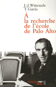 A la recherche de l'école de Palo Alto