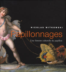 Papillonnages: Une histoire culturelle du papillon