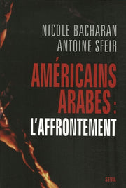 Américains-arabes : l'affrontement