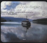 Chronique d'un monde disparu 1905-1906: Waldemar Abegg, voyageur et photographe