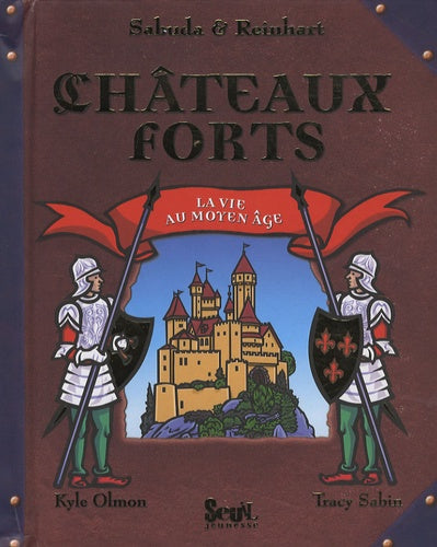 Chateaux forts: La vie au Moyen Age