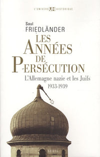 L'Allemagne nazie et les Juifs: Les Années de persécution (1933-1939)