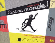 C'est un monde !: Le diable expliqué aux enfants ou pourquoi papa bricole