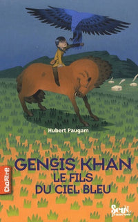 Gengis Khan, le fils du ciel bleu