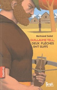 Guillaume Tell, deux flèches ont suffi