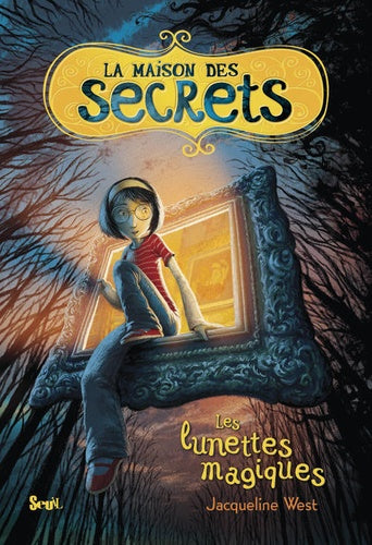 Les Lunettes magiques. La Maison des secrets, tome 1 (1)