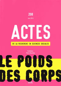 Actes de la recherche en sciences sociales, n° 208: Le poids des corps