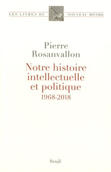 Notre histoire intellectuelle et politique