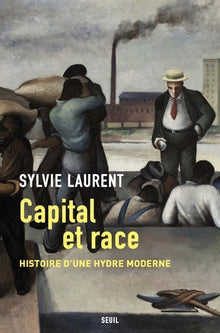 Capital et race: Histoire d'une hydre moderne