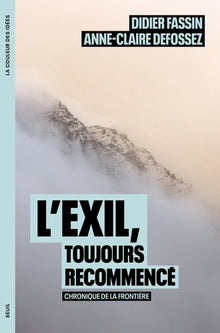 L'Exil, toujours recommencé: Chronique de la frontière