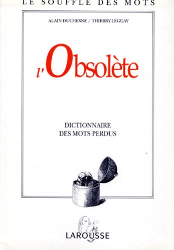 L'Obsolete. Dictionnaire Des Mots Perdus