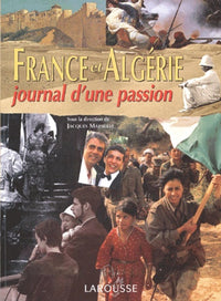 France et Algérie : Journal d'une passion