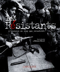 Les résistants : L'histoire de ceux qui refusèrent