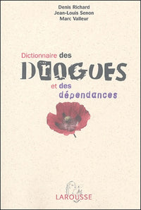 Dictionnaire des drogues, des toxicomanies et des dépendances