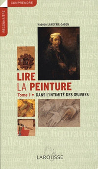 Lire la peinture dans l'intimité des oeuvres