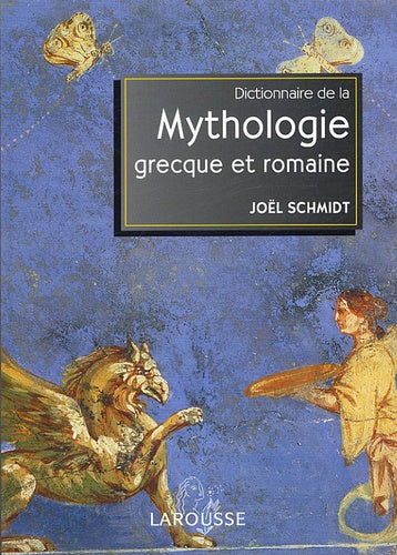 Dictionnaire de la mythologie grecque et romaine