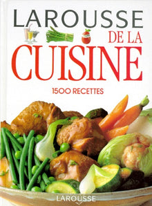 Larousse de la cuisine: 1500 recettes
