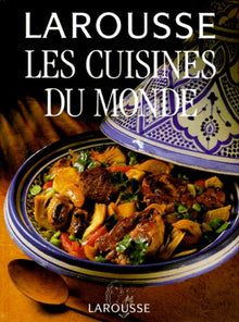 Larousse les cuisines du monde