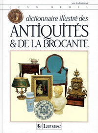 Dictionnaire Illustre Des Antiquites Et De La Brocante. Edition 1996