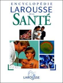 Encyclopédie larousse de la santé