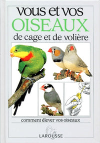 Vous et vos oiseaux de cage et de volière