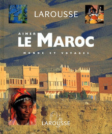 Aimer le Maroc. Avec CD photo
