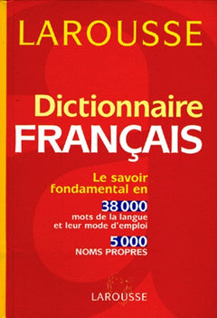 Dictionnaire français. Le savoir fondamental : 38000 mots 5000 noms propres