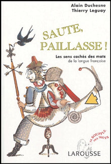 Saute, paillasse ! - Les sens cachés des mots de la langue française