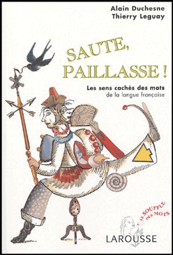 Saute, paillasse ! - Les sens cachés des mots de la langue française