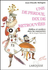 Une de perdue, dix de retrouvées - Chiffres et nombres dans les expressions de la langue française