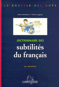 Dictionnaire des subtilités du français. La nuance
