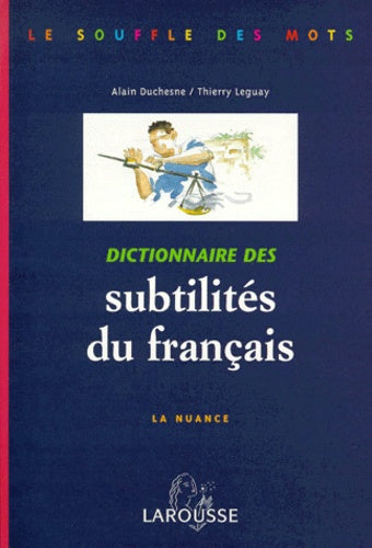 Dictionnaire des subtilités du français. La nuance