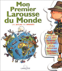 Mon premier Larousse du Monde. Un atlas en images