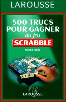 500 trucs pour gagner au jeu du Scrabble