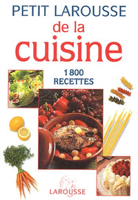 Petit Larousse de la cuisine : 1800 recettes
