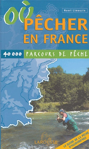 Où pécher en France : 40000 parcours de pêche