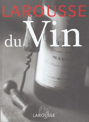 Le grand Larousse du vin