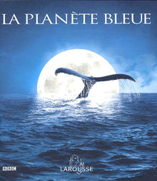 La planète bleue au coeur des océans