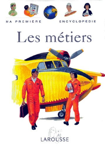 Les métiers - ma première encyclopédie