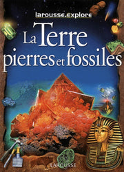 Larousse.explore La terre, pierres et fossiles