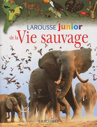 Larousse Junior De La Vie Sauvage