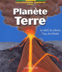 Planete Terre. Le Relief, Les Volcans, L'Eau, Les Climats, 6-9 Ans