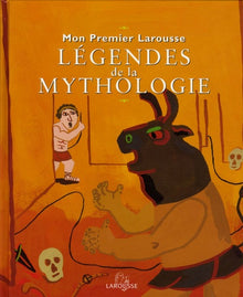 Mon Premier Larousse des belles légendes de la mythologie
